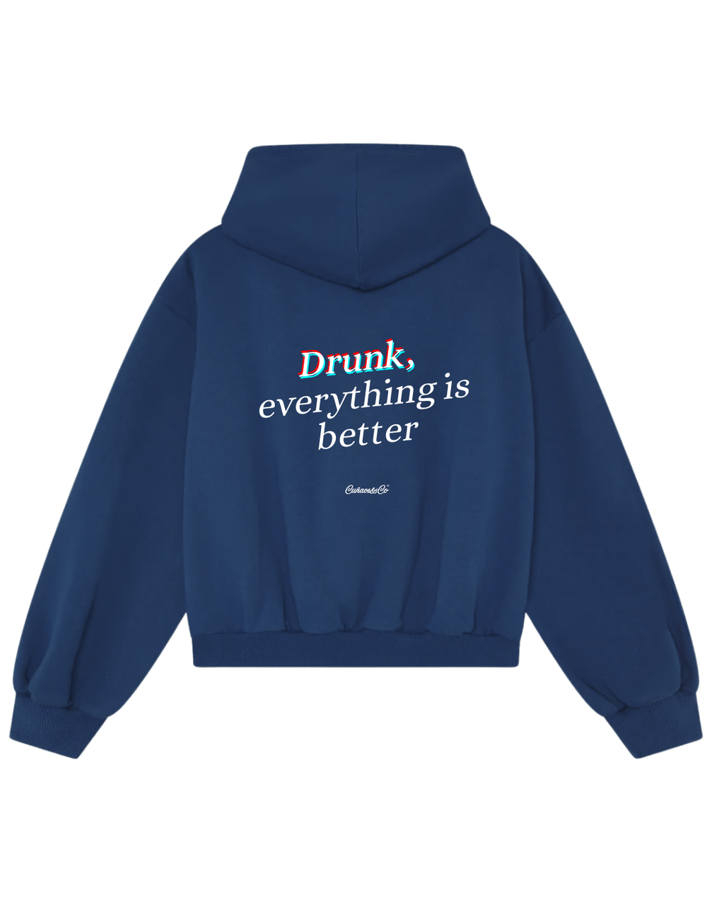 Drunk everything is better - Sudadera