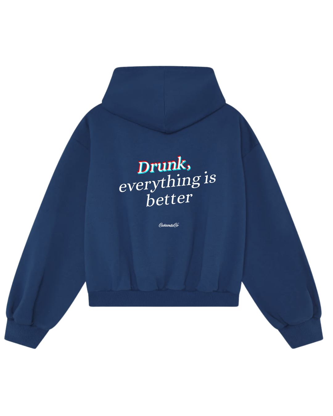 Drunk everything is better - Sudadera