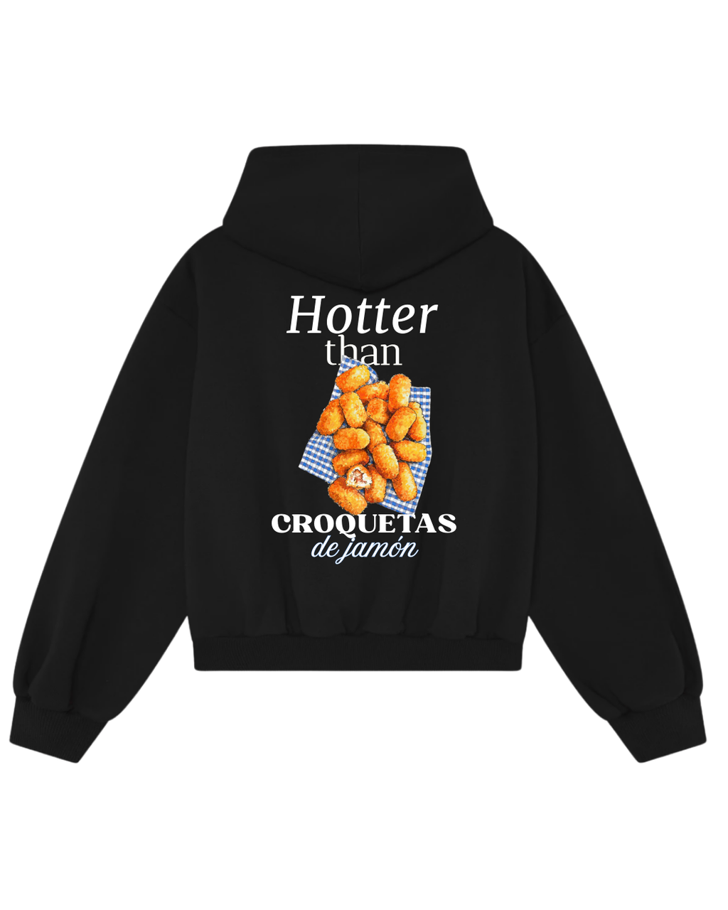 Hotter than Croquetas de Jamón - Sudadera